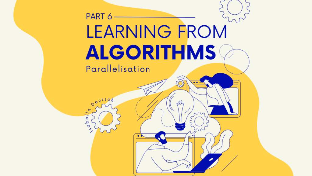 Parallelisation (Part 6)